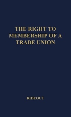 Praeger The Right to Membership of a Trade Union (Univer (Paperback) (UK IMPORT)