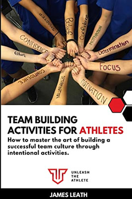 Team Building Activities for Athletes : How to Master t -  NEW James Leath 2023