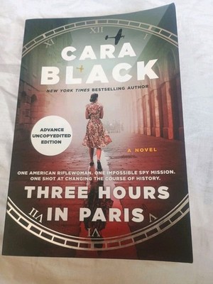 ARC UNCORRECTED PROOF ADVANCE READER ED Three Hours in Paris by Cara Black