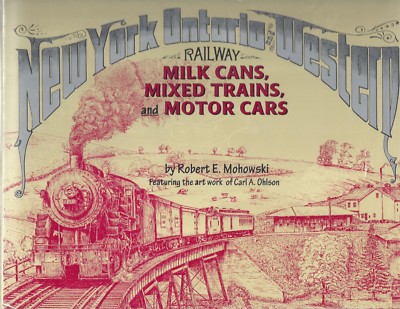 NEW YORK, ONTARIO und WESTERN Milchdosen, gemischte Züge und Motorwagen (NEUES BUCH)