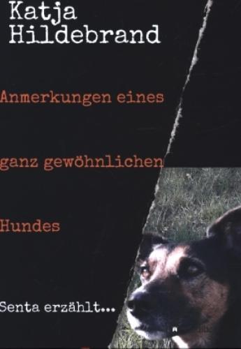 Anmerkungen Eines Ganz Gewöhnlichen Hundes Senta Erzählt... 6157