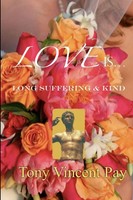 Tony V. Pay | Love Is Long Suffering And Kind | Taschenbuch | Englisch (2012)