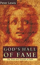 God's Hall of Fame: The Trials and Triumph of Fa... by Lewis, Peter Spiral bound