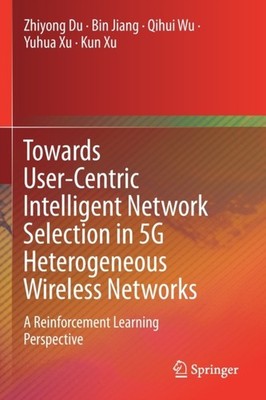 TOWARDS USER-CENTRIC INTELLIGENT NETWORK by DU, ZHIYONG Paperback Self Help