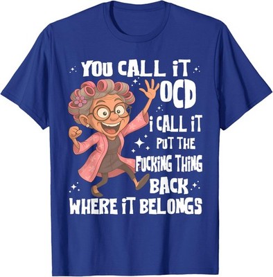 You Call It Ocd I Call Put The Fcking Thing Back Unisex T-Shirt