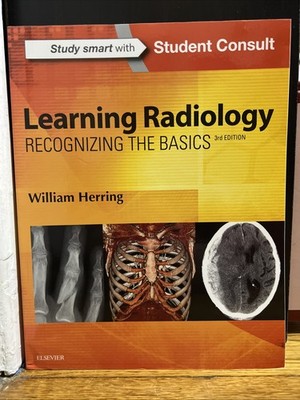 Learning Radiology : Recognizing the Basics by William Herring (2015, Trade...
