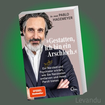 »GESTATTEN, ICH BIN EIN ARSCHLOCH.« | PABLO HAGEMEYER | Narzisst und Psychiater