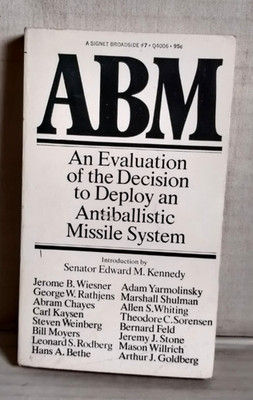 ABM An Evaluation of the Decision to Deploy an Antiballistic Missile System  B61
