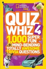 National Geographic Kids Quiz Whiz 4: 1,000 Super Fun Mind-bending Totally Awes,