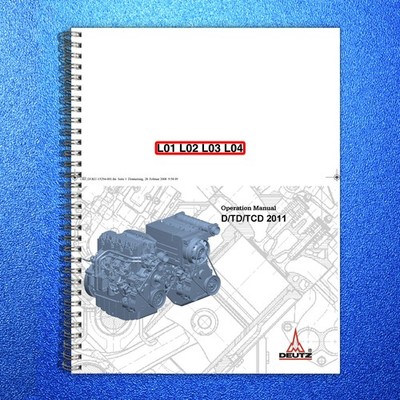 DEUTZ D TD TCD 2011 L01 L02 L03 L04 Engine Operation Manual 2011 - WIRE BOUND