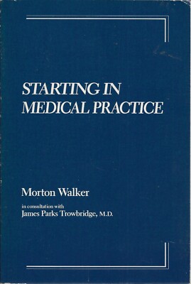 Starting in Medical Practice by Morton Walker and John P. Trowbridge (1987)