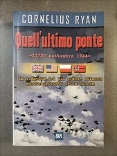 QUELL'ULTIMO PONTE - 17 27 SETTEMBRE 1944 - CORNELIUS RYAN - BUR