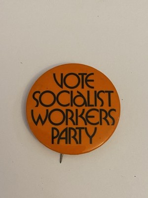 Vote Socialist Workers Party Pin Back Button P200