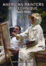 . Mayer American Painters on Technique – 1860–1945 (Hardback) (UK IMPORT)