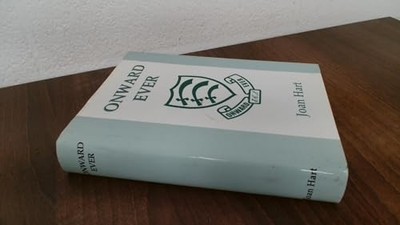 Onward Ever: The Story of Enfield County Sch... by Hart, Joan Hinchclif Hardback