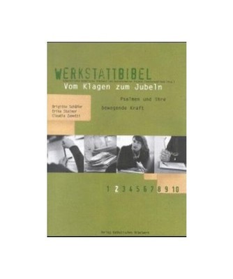 Vom Klagen zum Jubeln: Psalmen und ihre bewegende Kraft: Psalmen und ihre bewege