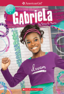 Gabriela (American Girl: Girl of the Year 2017, Book 1) - Paperback - GOOD