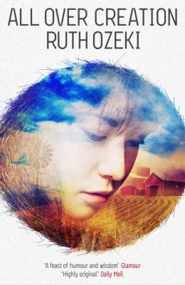 All Over Creation [Paperback] [Jan 01, 2012] Ruth L. Ozeki by Ruth Ozeki