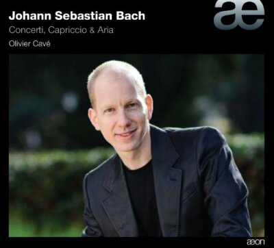 Olivier Cave - JS Bach: Concerti, Capriccio and Aria (Nel gusto italiano) [CD]