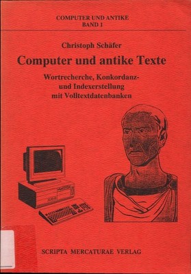Computer und antike Texte Wortrecherche, Konkordanz- und Indexerstellung mit Vol
