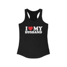 I Love My Husband Shirt, Wife Racerback Tank Top, Women Anniversary Gifts