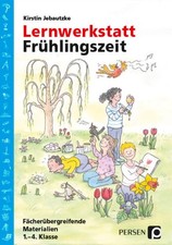 Lernwerkstatt: Frühlingszeit (1.-4. Klasse) | Kirstin Jebautzke | 2020 | deutsch