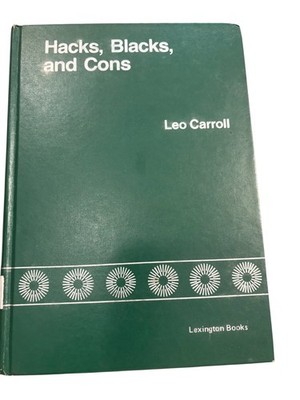 Hacks Blacks and Cons Leo Carroll 1974 Race Relations Lexington Books