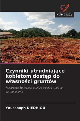 Youssouph Diedhiou | Czynniki utrudniaj¿ce kobietom dost¿p do w¿asno¿ci gruntów