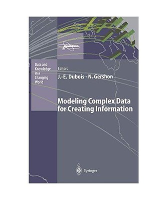 Modeling Complex Data for Creating Information, Hrsg. v. Dubois, Jacques E. /Ger