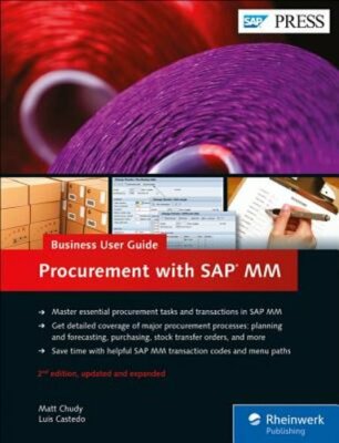 Procurement with SAP MM: Business User Guide by Matt Chudy: New