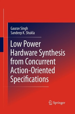 Singh - Low Power Hardware Synthesis from Concurrent Action-Oriented S - X555z