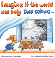 Julia Russo Grant | Imagine If The World Was Only Two Colours... | Buch (2026)