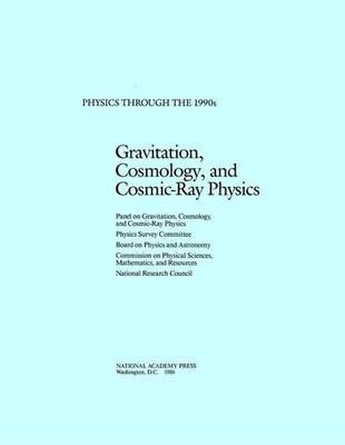 Gravitation, Cosmology, and Cosmic-Ray Physics (Physics Through the 1990s)