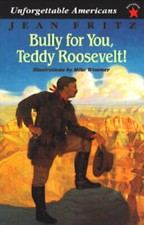 Bully For You Teddy Roosevelt Unforgettable Americans - Paperback - Good
