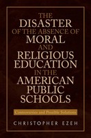The Disaster Of The Absence Of Moral And Religious Education In The American...