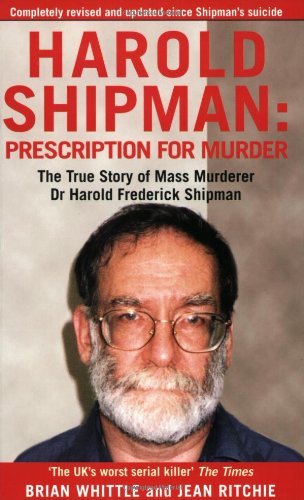 Prescription for Murder : The True Story of Harold Shipman-Brian Whittle, Jean