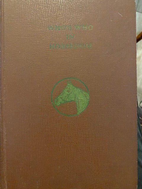 RARE: VINTAGE WHO'S WHO IN HORSEDOM VOL 8 1956 BY THE LEGENDARY J.H. RANSOM