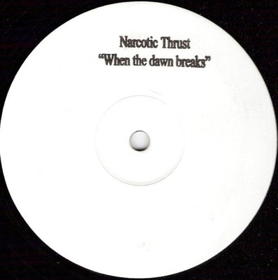 Narcotic Thrust - When The Dawn Breaks, 12'', (Vinyl)