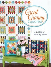 Great Granny Squared By Lori Holt of Bee in My Bonnet Quilt Pattern Book  - GOOD