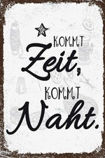 Holzschild 30x20 cm Kommt Ziet, kommt Naht Hobby Deko Geschenk Holz Schild