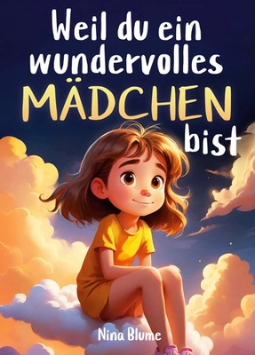 Nina Blume | Weil du ein wundervolles Mädchen bist | Taschenbuch | Deutsch