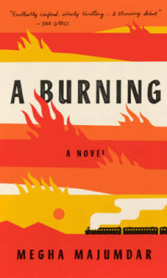 #ad A Burning: A novel Hardcover By Majumdar Megha VERY GOOD $4.08