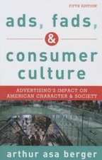 Ads, Fads, and Consumer Culture: Advertising's Impact on American Charact - GOOD