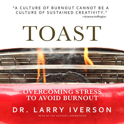 Toast by Larry Iverson 2018 Unabridged CD 9781538495971