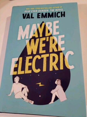 Maybe We're Electric Hardcover Val Emmich Novel