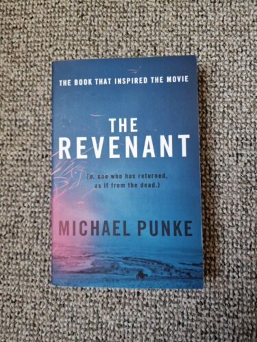 The Revenant: The Book That Inspired The Movie, By Michael Punke - Picture 1 of 4