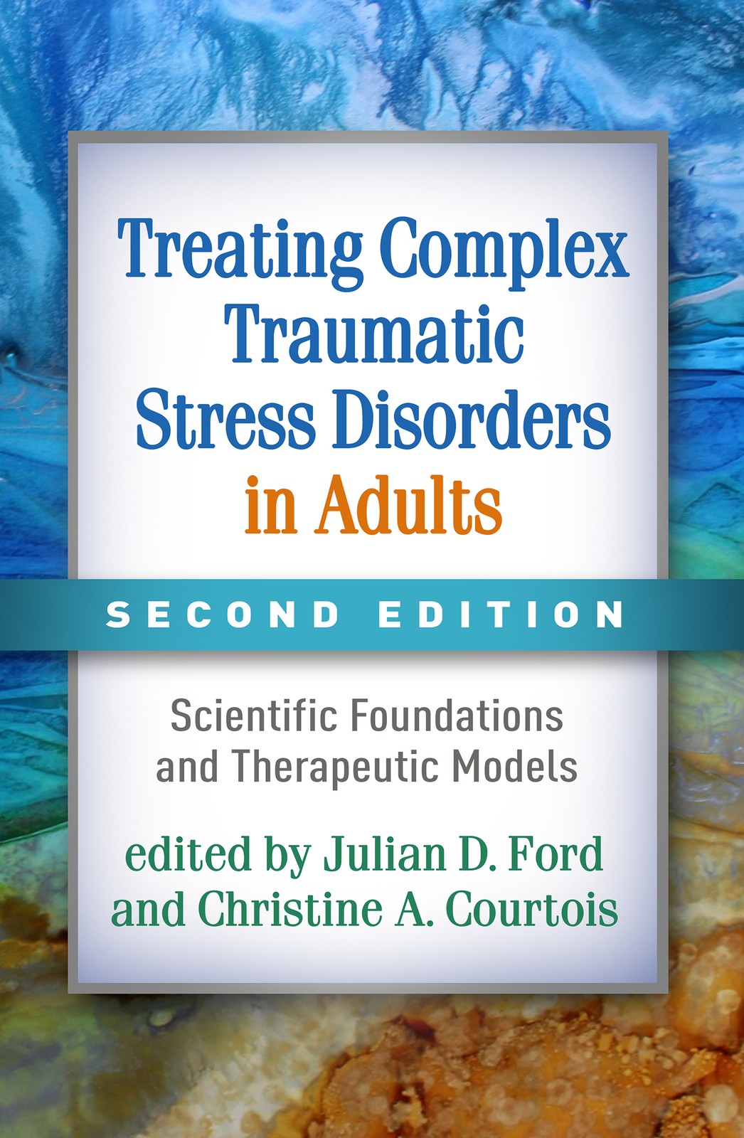 Treating Complex Traumatic Stress Disorders in Adults, Second Edition: Scientific Foundations and Therapeutic Models - Image 6