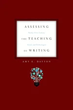 Assessing the Teaching of Writing: Twenty-First Century Trends and Technolog...