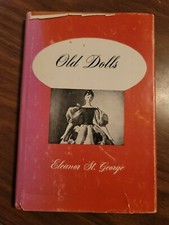 Old Dolls by Eleanor St. George, Vintage 1950, very nice condition book