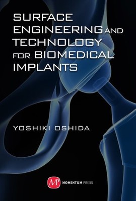 Surface Engineering and Technology for Biomedical Implants, Hardcover by Oshi...
